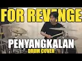 For Revenge - Penyangkalan | Drum Cover