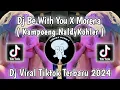Download Lagu DJ BE WITH YOU X MORENA KAMPOENG NaldyKohler SOUND @fxxil_jf🕊️🕊️ VIRAL TIK TOK 2024 TERBARU ‼️