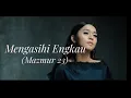 Download Lagu Mengasihi Engkau (Mazmur 23) - Putri Ayu