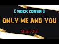 Lagu Only Me And You-Donna Cruz ( Rock cover )