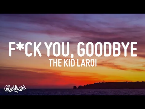 Download MP3 The Kid LAROI - F*CK YOU, GOODBYE (Lyrics) (feat. Machine Gun Kelly)