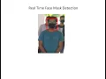 Real Time Face Mask Detection
