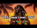 Download Lagu YES, Jesus Loves Me! Reggae Praise Anthem 2025 MP3