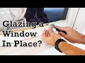How To Glaze a Window In Place