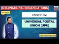 IO Series Lecture 21 UPU Universal Postal Union History Objectives Role UPSC 2026
