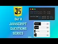 JavaScript Questions Series - 8