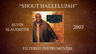 alvin slaughter shout hallelujah filtered instrumental 