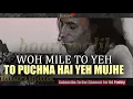 Lagu Woh Mile To Puchna Hai Mujhe | Jaun Elia