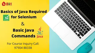 Basics of Java Required for Selenium Basic Java Commands Selenium Tutorial - 6 BIX IT ACADEMY