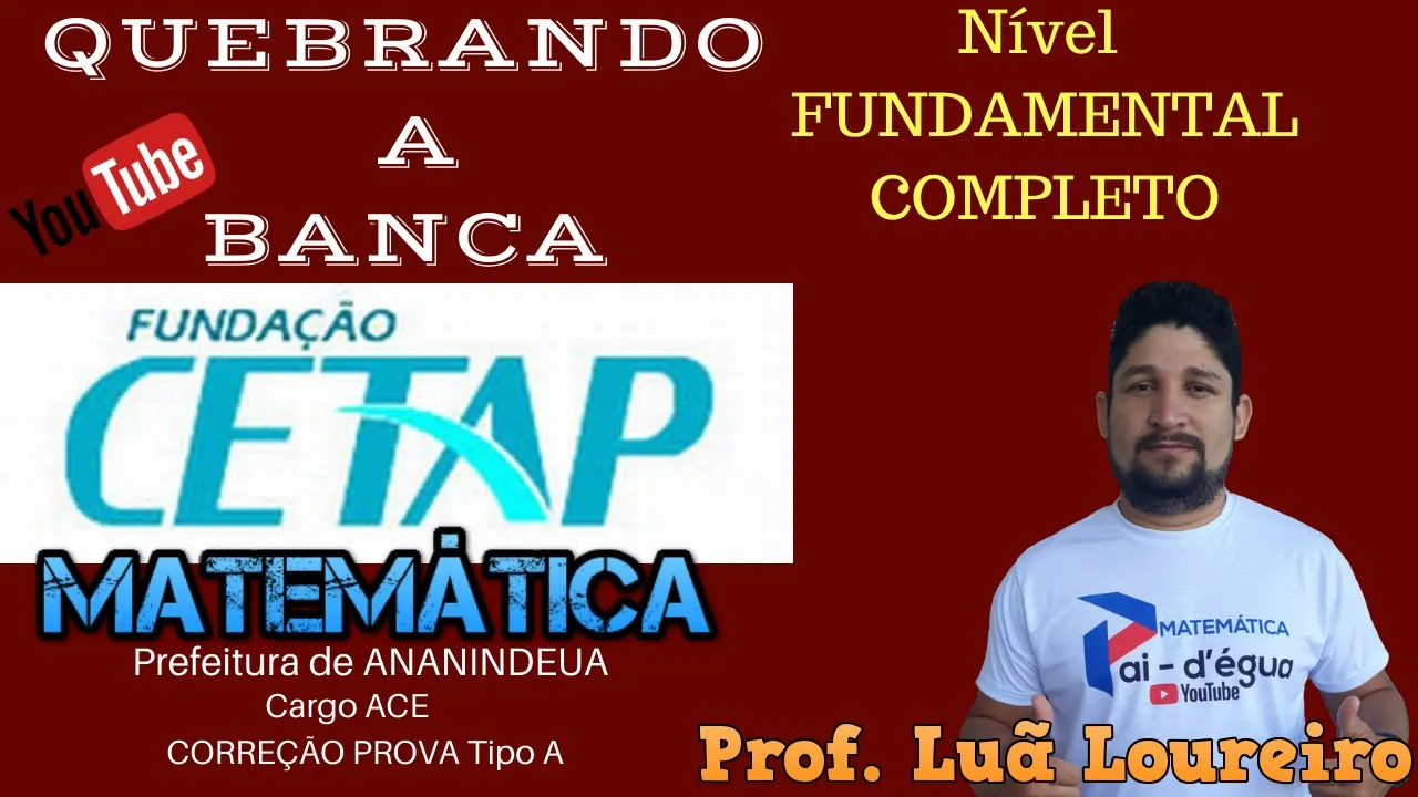 CONCURSO 2020 - PREFEITURA MUNICIPAL DE ANANINDEUA - NIVE FUNDAMENTAL COMPLETO - ACE - MATEMATICA