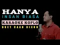 Download Lagu Hanya Insan Biasa (Arief ft Yollanda) Karaoke Koplo Duet Cowok || CaAn Dixon