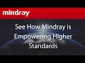 See How Mindray is Empowering Higher Standards