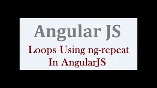How To Implement Loops Using Ng-Repeat In AngularJS
