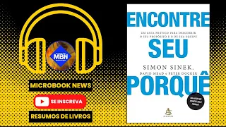 Encontre seu porquê: Um guia prático para descobrir o seu propósito e o de sua equipe - Simon Sinek