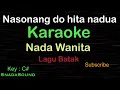 NASONANG DO HITA NADUA-Lagu Batak-KARAOKE NADA WANITA -Female-Cewek-Perempuan@ucokku​⁠