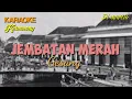 Lagu JEMBATAN MERAH / Gesang  Karaoke  Keroncong