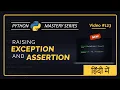 Python Raising Exception Assertion raise assert Unit 11 Python For Beginners Hindi
