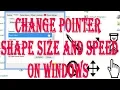 how to change mose pointer cursor to hand or other shape and increase and decrease speed of mouse