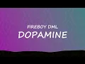 Fireboy DML - Dopamine (Lyrics)