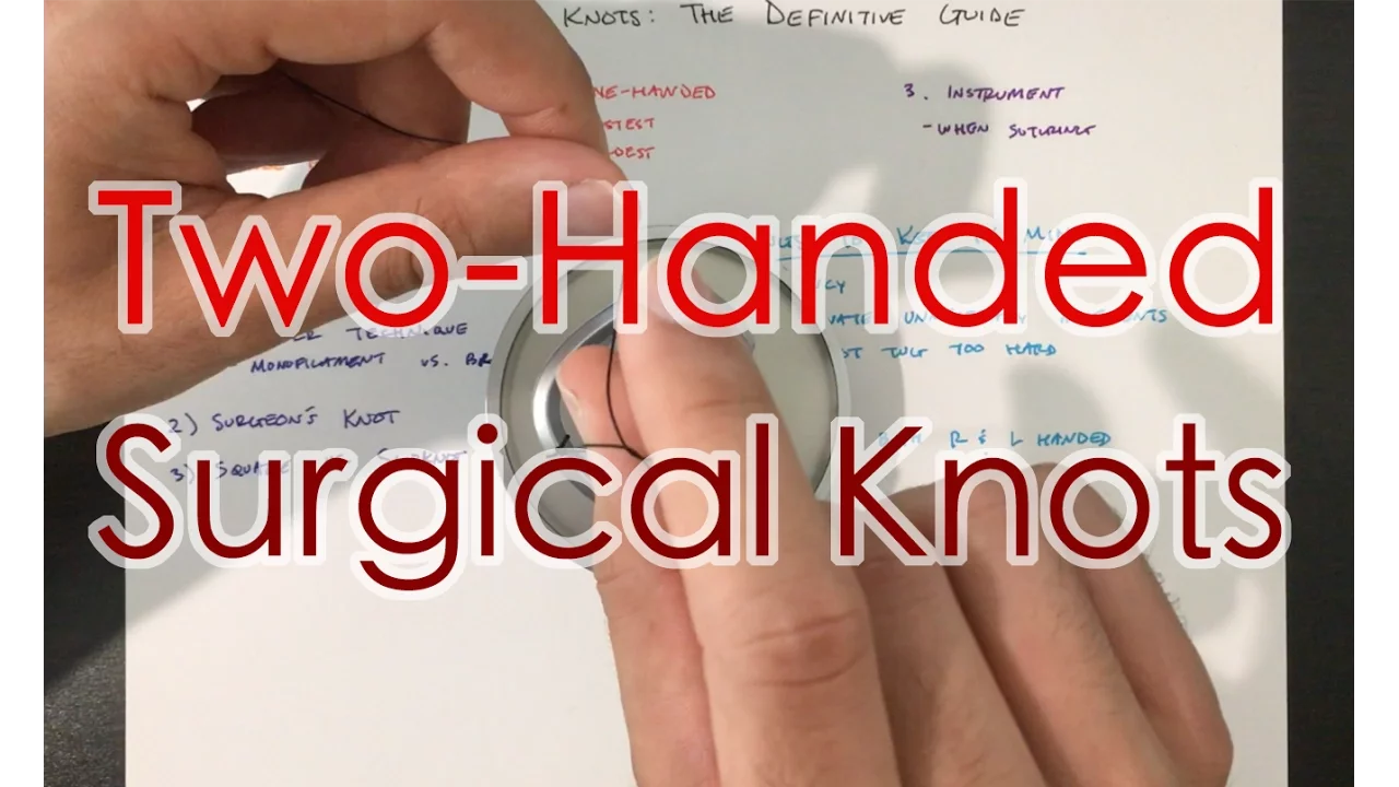How to Tie Surgical Knots: One-Handed, Two-Handed Suture Tying, Instrument Ties [1/4]