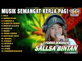 Download Lagu MUSIK SEMANGAT KERJA 🤗BUKAN DJ DOLA, MAWAR HITAM || SALLSA BINTAN 3 PEMUDA BERBAHAYA FULL ALBUM