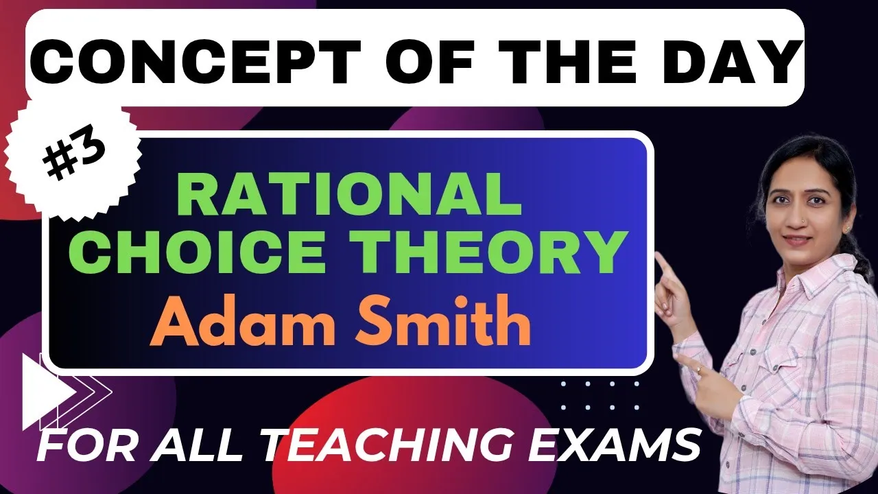 Rational Choice Theory |Adam smith |UGC-NET Paper 2 Education |Useful for all Teaching Exams