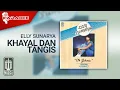 Download Lagu Elly Sunarya - Khayal Dan Tangis (Official Karaoke Video)