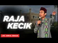 RAJA KECIK - CERAMAH USTAD ABDUL SOMAD
