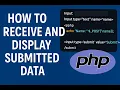 How to Receive and Display Submitted Data in PHP - Lesson 18