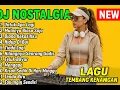 NEW  DJ REMIX NOSTALGIA  SLOW TERBARU 2025 | FULL BASS BIKIN BAPER | DJ UNTUK APA LAGI .......