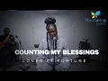 Download Lagu Counting My Blessings (Cover) | NewSpring Music ft. Fortune