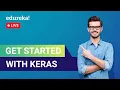 Get Started with Keras in 60 Miutes DL Models Using Keras Edureka Deep Learning Live - 1
