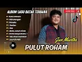 Download Lagu JUN MUNTHE - PULUT ROHAN - HOHOLONGAN - ROHAKI || LAGU POP BATAK VIRAL TERPOPULER