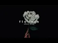 Download Lagu Flowers - Miley Cyrus (s l o w e d + r e v e r b)