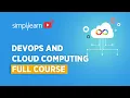 DevOps And Cloud Computing Full Course DevOps Course Cloud Computing Course Simplilearn