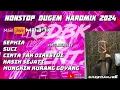 Lagu SEPHIA NONSTOP DUGEM HARDMIX 2024 [MABOK \u0026 MAINJIWA]