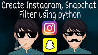 How To Create Instagram Snapchat Filters Using Python AI - OPencv Numpy