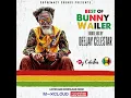 Download Lagu DJ Celestar Best of Bunny Wailer Tribute Mix 3 2021 Supremacy Sounds.