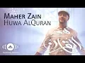 Download Lagu Maher Zain - Huwa AlQuran | ماهر زين - هو القرآن 