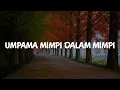 Damasutra, AXL, Lela - Umpama Mimpi Dalam Mimpi, Akulah Kekasihmu, Bidadari [Lyrics]
