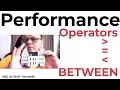 Performance Between and Other Operators - SQL in Sixty Seconds 191