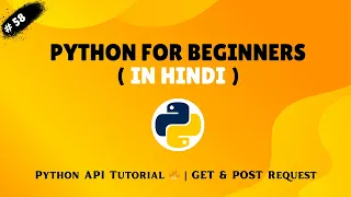 Py 58 Python API Tutorial for Beginners in Hindi GET POST JSON with Requests Module