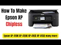 How To Make Epson XP-4100 XP-4200 XP-4105 XP-4150 Chipless - For Third Party Ink CISS Systems