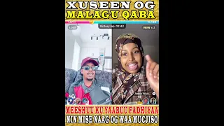 MALAGU QABAA XUSEEN OG GABAR SAY WALLAHI MEESHUU KU YAABUU FADHIYAA NAAG GAROOB NIN GARAC 