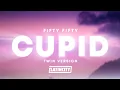 Lagu FIFTY FIFTY - Cupid (Twin Version) (Lyrics)