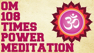 om chanting 108 times chant along for powerful meditation experience 