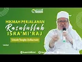 Lagu Hikmah Perjalanan Rasulullah Isra'Mi'raj | Ustadz Tengku Zulkarnain