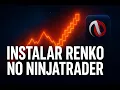 Learn how to install Renko on NinjaTrader in minutes