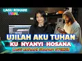 Download Lagu UJILAH AKU TUHAN - LAGU ROHANI POPULER 2025 - COVER NUNI SARAH SITOMPUL