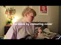the wave by colouring cover --niamh casey